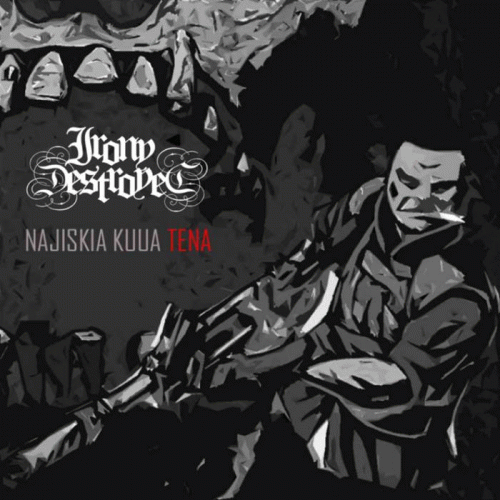 Irony Destroyed : Najiskia Kuua Tena